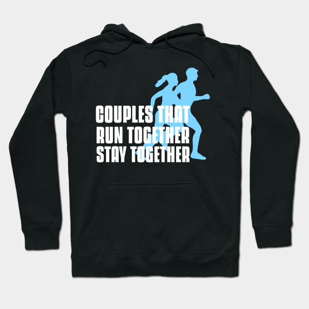 Couples that run together stay together running couples Hoodie by G-DesignerXxX